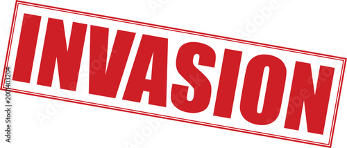 Fotografie INVASION Red Rubber Stamp Text Graphic Isolated on White Background Symbolizing