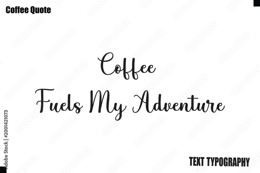 Fototapeta premium Coffee Fuels My Adventure Coffee Vector Typography Lettering Artwork