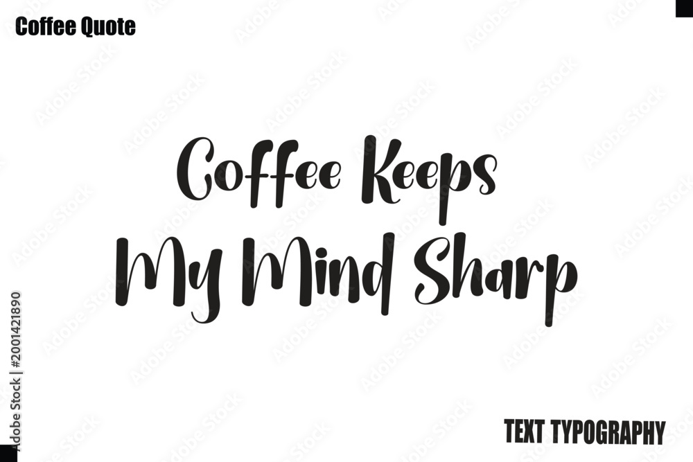 Fototapeta premium Coffee Keeps My Mind Sharp Vector Coffee Typography Lettering Artwork