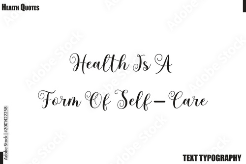 Health Is A Form Of Self-Care Healthy Mind and Body Typography Quote Vector