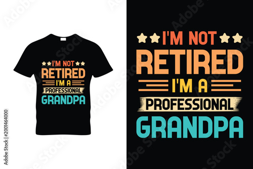 I'm Not Retired I'm A Professional Grandpa Funny Father's Day T Shirt