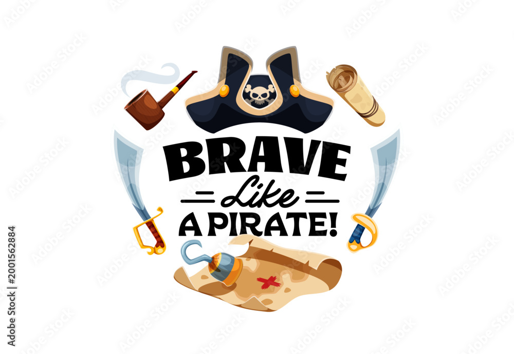 Naklejka premium Brave like a pirate, corsair quote for t shirt print with captain hat, cartoon vector. Caribbean pirate quote with treasure island map, corsair tricorne hat with saber swords and sailor hook hand