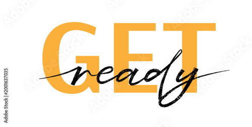 Get ready. Trendy brush stroke quote text. Marker drawn calligraphy. Modern motivation and inspiration phrase. Banner for business, marketing and advertising