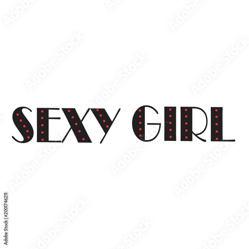 The phrase "SEXY GIRL" in a bold black font featuring a unique red hexagon dot pattern inside the letters. Isolated on a white background, perfect for fashion apparel and edgy designs.
