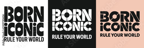 Konstfotografi Born iconic rule your world lettering logo design concept with variations