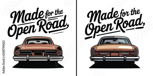 Retro classic car illustration with the inspiring quote made for the open road