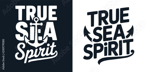 Two contrasting typography designs showcasing the phrase "True Sea Spirit" with nautical elements