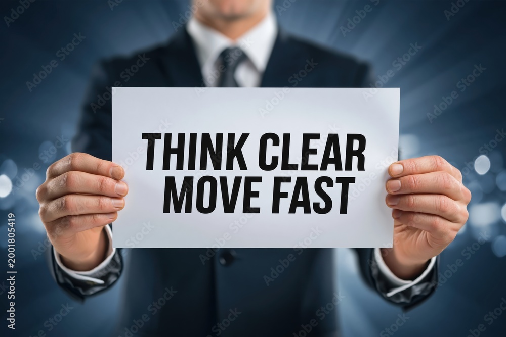 Obraz premium Businessman Advising to 'Think Clear Move Fast' for Efficiency