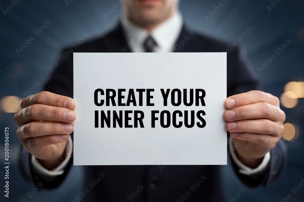 Obraz premium Businessman Encouraging to 'Create Your Inner Focus'
