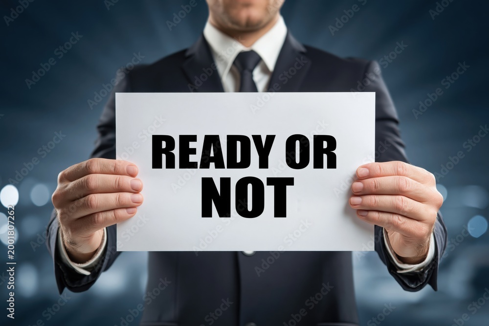 Obraz premium Ready or Not a Message of Inevitable Change or Action