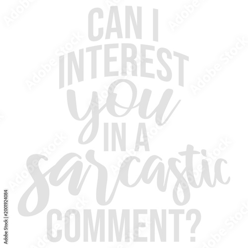 Can I Interest You In A Sarcastic Comment – the ultimate icebreaker for every witty, sharp-tongued person who leads with sarcasm. Funny, relatable and a perfect gift for the sarcastic soul.
