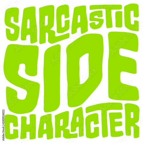 Sarcastic Side Character – the perfect title for everyone who knows they're the witty, sharp-tongued voice in the background. Funny, self-aware and a great gift for natural born scene stealers.