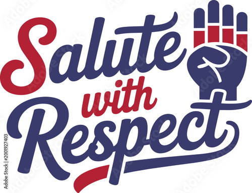 Salute with respect typography design featuring a raised fist and red blue colors with patriotic