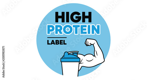 high protein label with muscular arm and shaker bottle