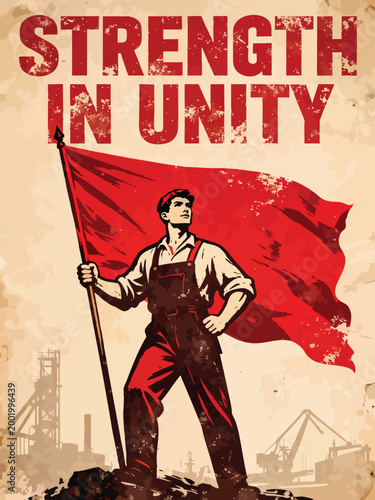 Strength in Unity Vintage Worker Poster Vector Illustration. Vintage propaganda style poster showing worker strength and unity concept.