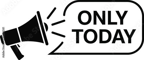 only today megaphone badge label discount price offer sticker announcement sale marketing vector modern flat style