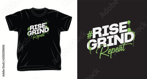 Rise grind repeat graffiti style motivational t-shirt design with green spray paint drips for urban street fashion.