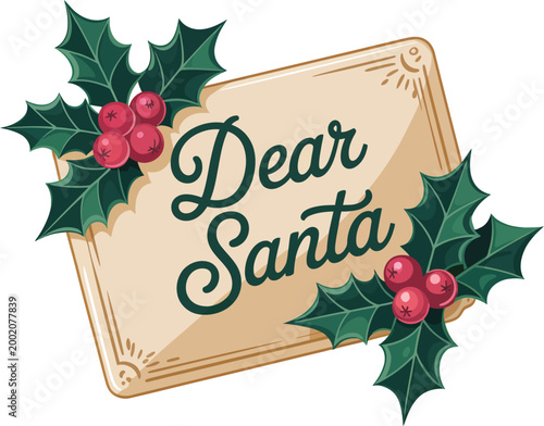 Festive Dear Santa Letter with Holly Accents in Vector Illustration Style