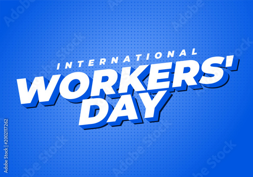 Bold 3d text international workers day on blue halftone background, dynamic comic style typography, celebratory graphic