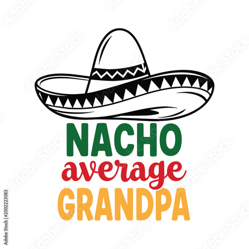 Nacho Average Grandpa – Fun and Playful T-shirt Design for Grandparents
