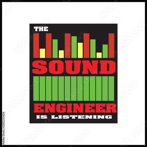 Vector graphic illustration for a sound engineer, featuring a stylized equalizer and the text "The Sound Engineer Is Listening". Ideal for music, audio, and broadcast industries.