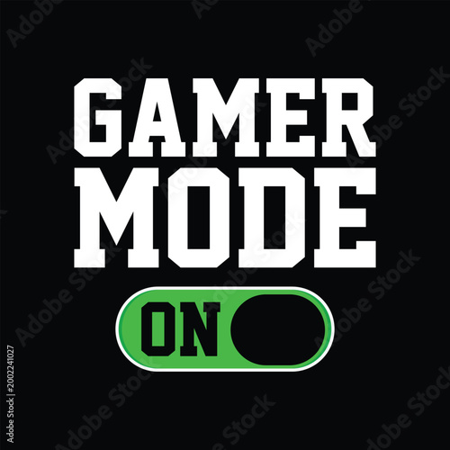 Modern gaming vector illustration featuring the slogan "GAMER MODE" in a white collegiate font with a green "ON" toggle switch icon. Set on a dark background, this high-contrast EPS is perfect for esp