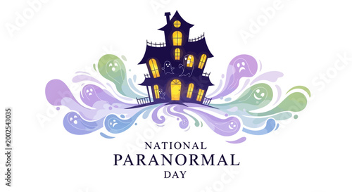 Eerie vector illustration for National Paranormal Day featuring a spooky haunted house silhouette with glowing windows surrounded by ghostly figures and swirling ethereal energy