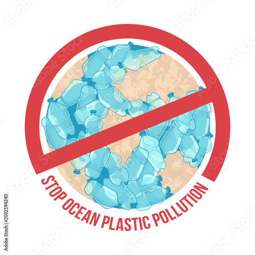 Globe strewn with plastic debris, red prohibition overlay, stop ocean plastic pollution message encircling,