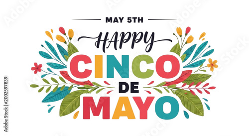Cinco De Mayo Celebration Greeting Card Design With Colorful Floral Elements And Festive Typography For Holiday Social Media Posts