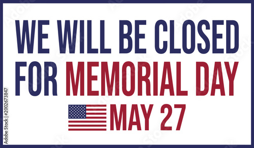 Memorial Day Closure Notice, Business Holiday Announcement, May 27th Store Signage Vector