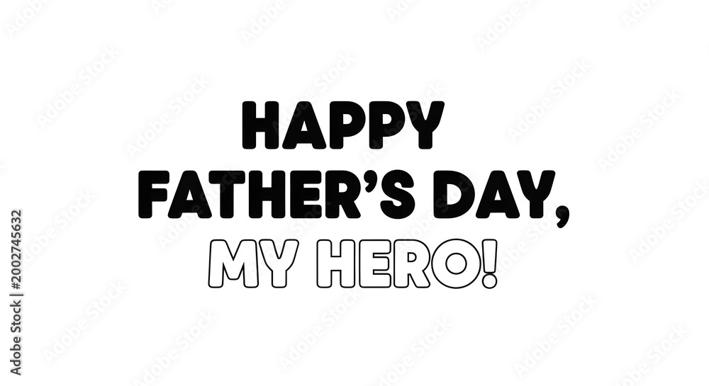 Fototapeta premium Happy fathers day, my hero
