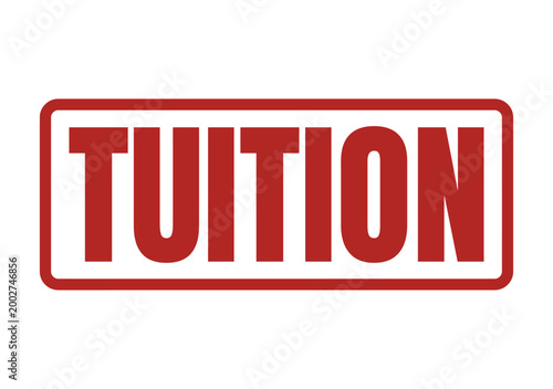 Red rubber stamp impression containing the word tuition for educational financial and schooling payment topics