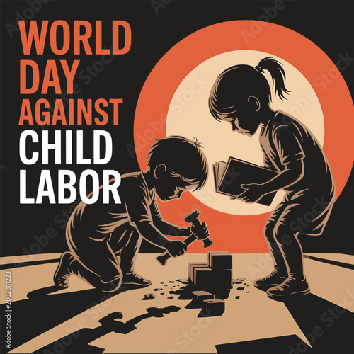 Day against child labor poster featuring a boy hammering stone blocks and a girl holding a book against a circular orange background on a black backdrop with bold typography