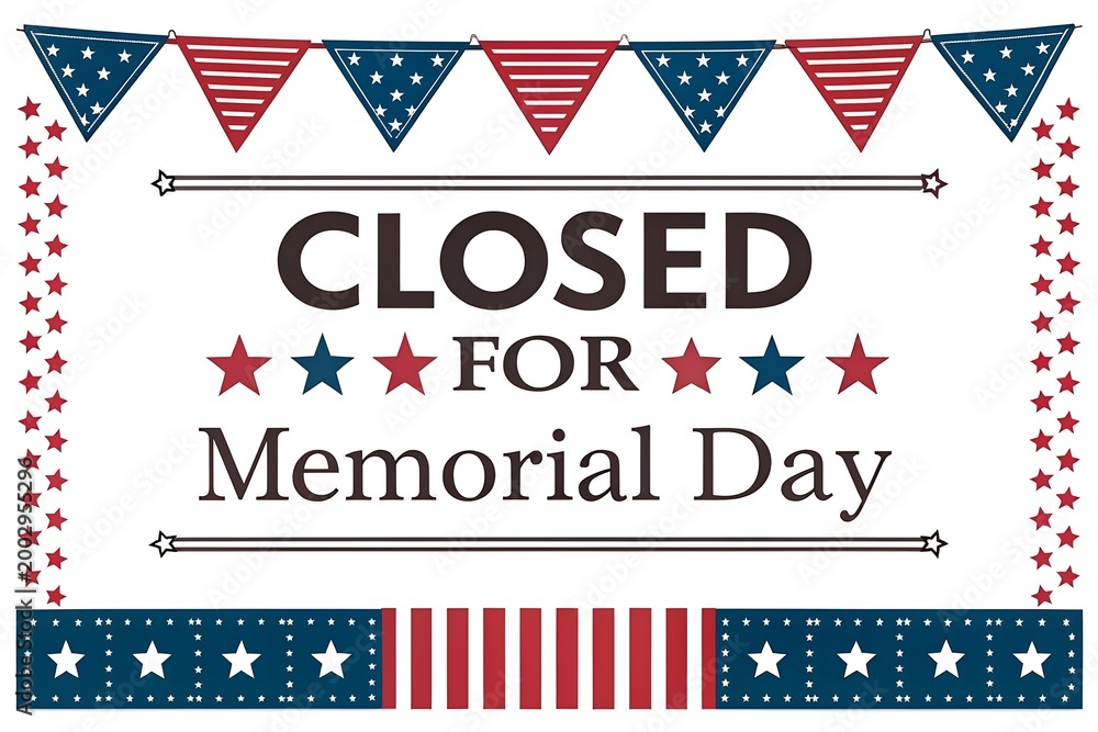 Obraz premium Closed For Memorial Day, Memorial Day Closed Sign, Closed Sign Memorial Day, Patriotic Memorial Day Closure, We Will Be Closed Memorial Day