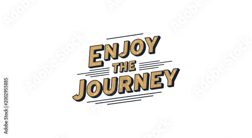 Foto Enjoy the journey text graphic isolated white background