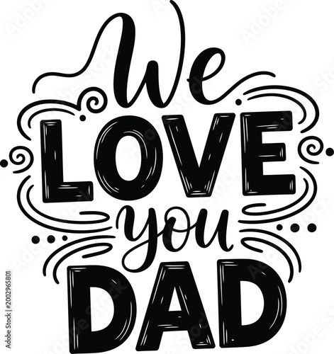 We love you dad heartfelt father's day message typography design