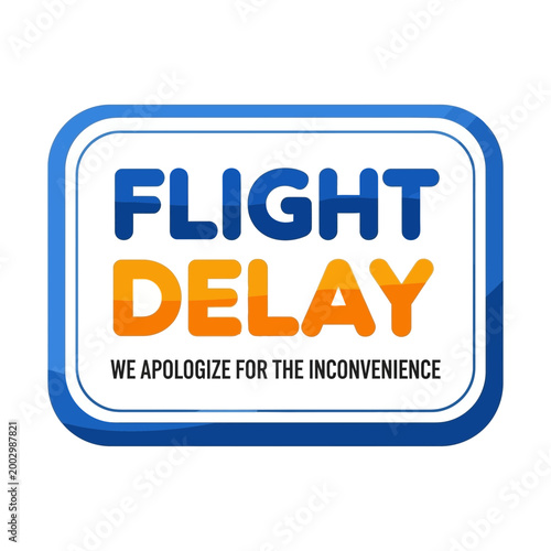 Flight Delay Sign We Apologize for Inconvenience