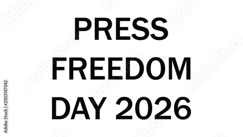Press Freedom Day 2026 minimalist black text design on white background, symbolizing global observance of journalism independence, free expression, and awareness of press rights and protection worldw 