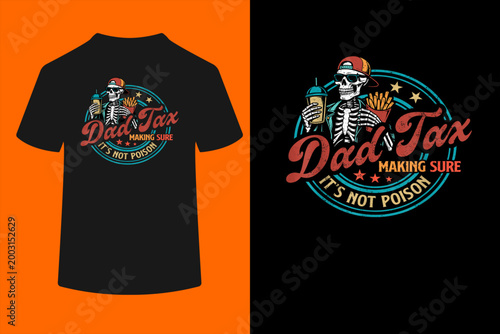 Bild auf Leinwand Skeleton Dad Tax Making Sure It's Not Poison Father's Day T-Shirt