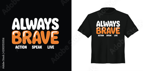 Always Brave T-Shirt Design, Inspirational Quote Vector, Motivational Typography, Black Shirt Template