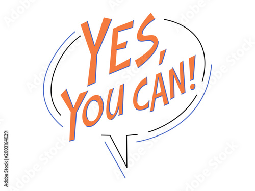 Yes You Can motivational quote in a speech bubble vector illustration. Self help affirmation goal achievement growth coaching support Inspiring handwritten lettering slogan in a comic balloon