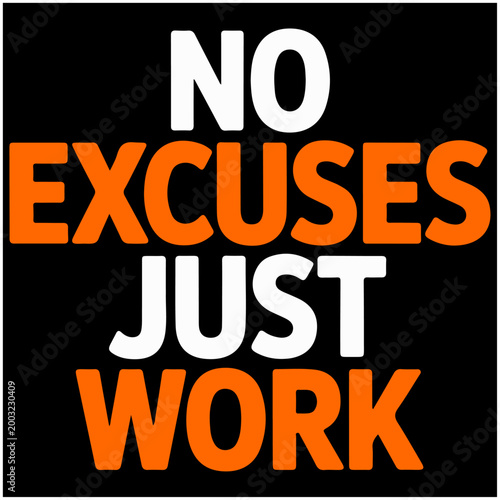 No Excuses Just Work Powerful Motivation Typography