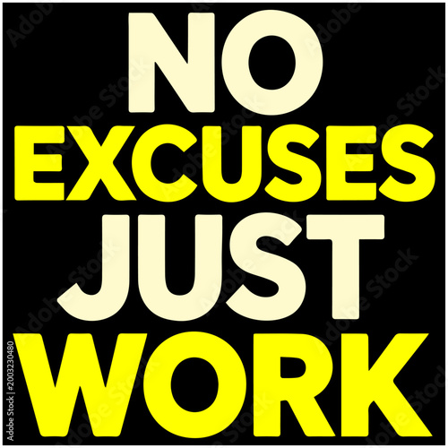 No Excuses Just Work Powerful Motivation Typography