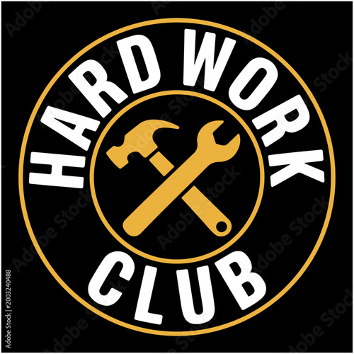 Hard Work Club Motivational Construction Badge Typography