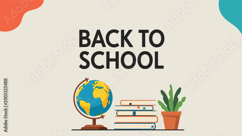 Back to school celebration graphic with a stack of books, world globe, and a potted plant for educational marketing themes.