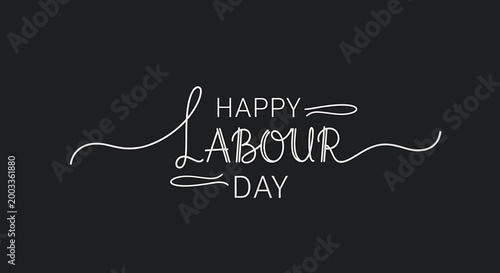 Elegant white cursive calligraphy text that reads 'Happy Labour Day' on a plain black background, celebrating the holiday.