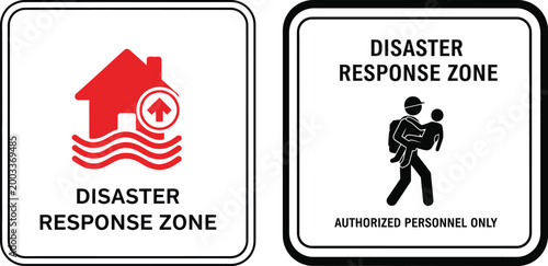 Disaster response zone signs flood evacuation and authorized personnel