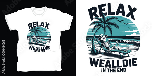 Skeleton relaxing on a beach chair under a palm tree with the quote relax we all die in the end