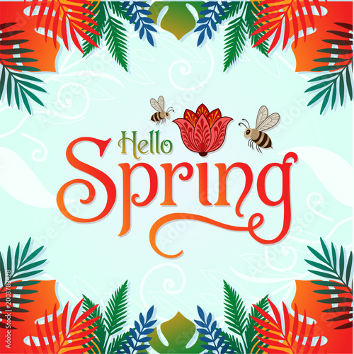 Hello Spring Greeting Design with Tropical Plants and Floral Decoration. Colorful spring background with tropical foliage and elegant typography, representing freshness, harmony, and seasonal vibes.