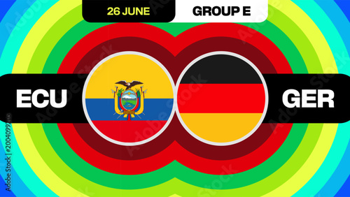 Ecuador vs Germany Football Match Announcement Presentation for Group E Tournament 2026 with Vibrant Abstract Background.